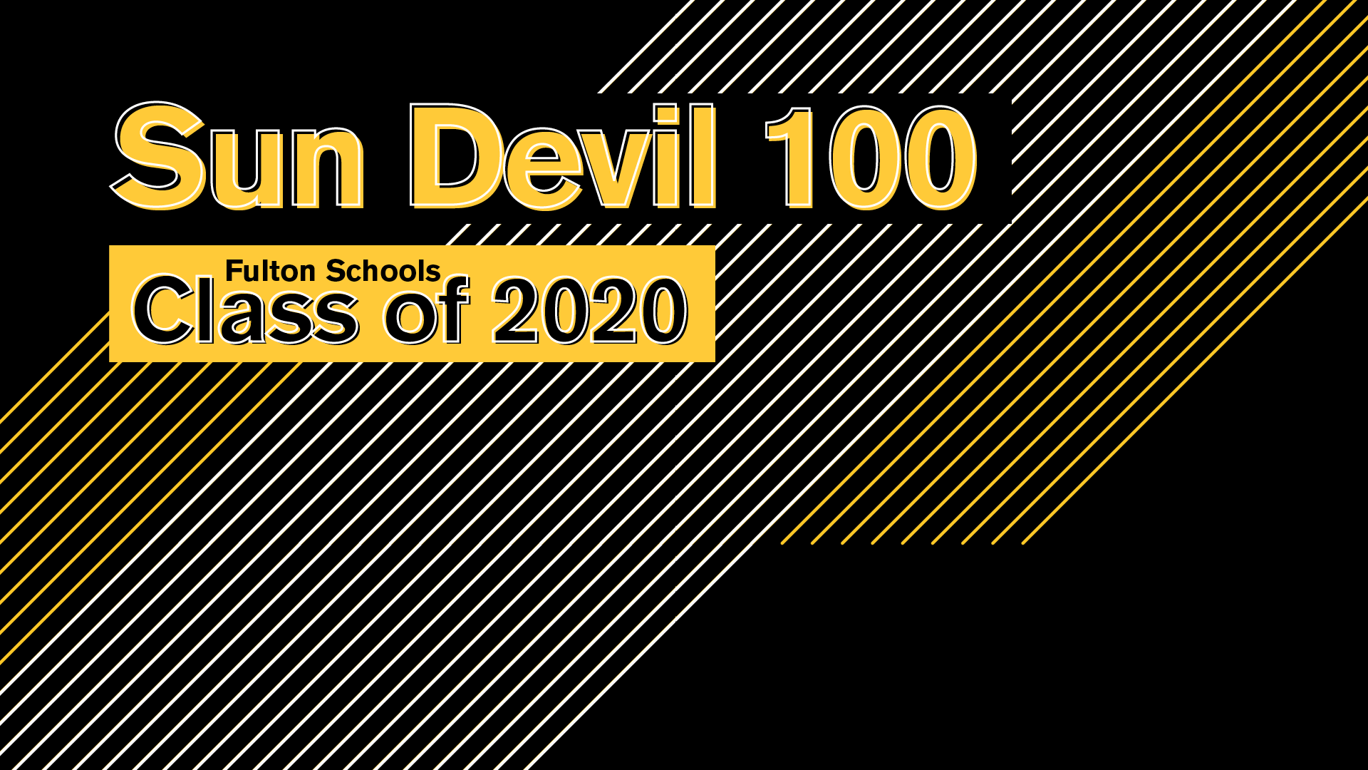 graphic that says "Sun Devil 100 - Fulton Schools Class of 2020"